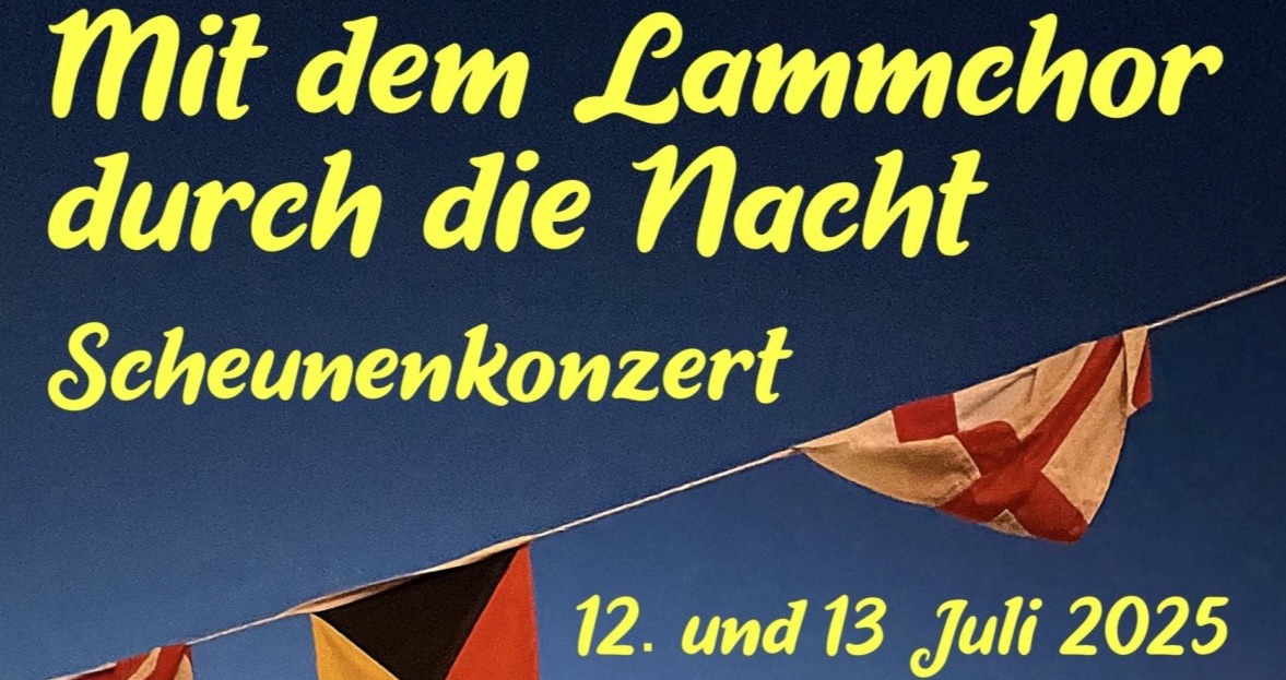 Scheunenkonzerte 2025: »Mit dem Lammchor durch die Nacht«